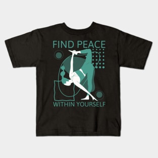 Find Peace Within Yourself Inspiration Kids T-Shirt